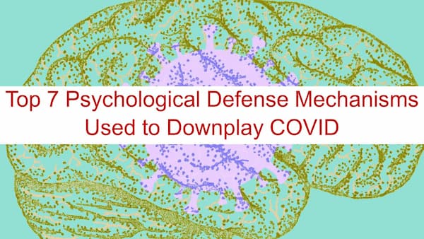 Psychological Defense Mechanisms: How Individuals Minimize COVID-19 Risks - Insights from a Clinical Health Psychologist